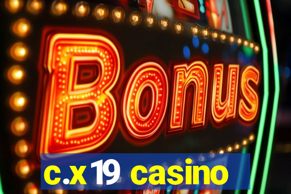 c.x19 casino